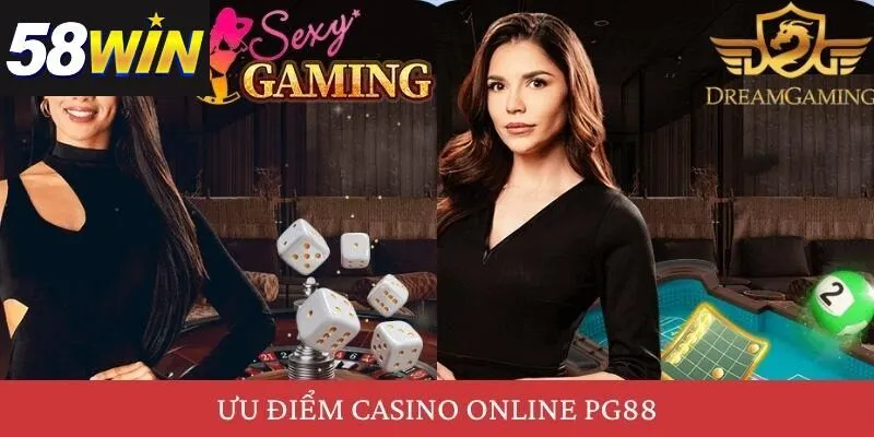 Ưu điểm casino 58win